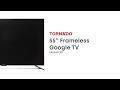Tornado Smart TV 65” 4K, Google TV Tornado Smart TV 65” 4K, Google TV